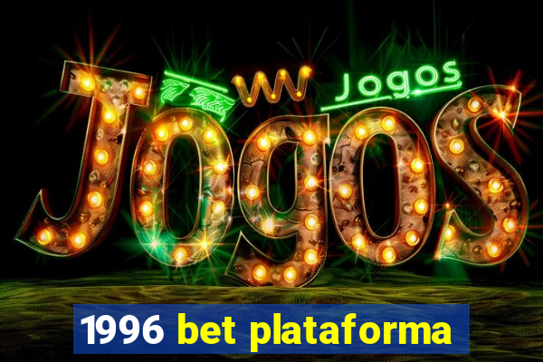 1996 bet plataforma